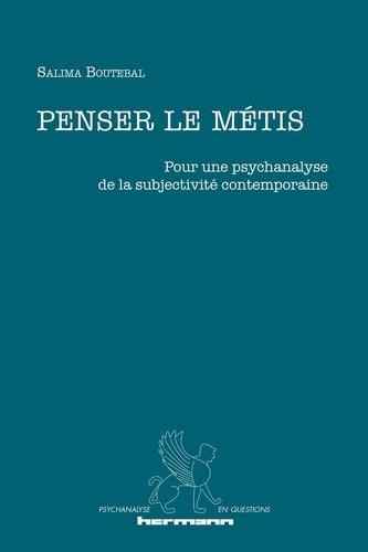 Boutebal_Salima-Penser_le_m_tis._Pour_une_psychanalyse_de_la_subjectivit_contemporaine-9791037047939_0