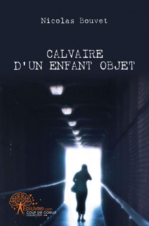 Bouvet_Nicolas-Calvaire_d_un_enfant_objet-9782332466044_0