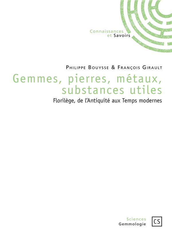 Bouysse_Philippe_Girault_Fran_ois-Gemmes_pierres_m_taux_substances_utiles._Floril_ge_de_l_Antiquit_aux_Temps_modernes-9782342164091_0