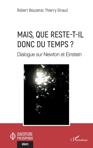 Bouzerar_Robert_Giraud_Thierry-Mais_que_reste-t-il_donc_du_temps_._Dialogue_sur_Newton_et_Einstein-9782336546421_0