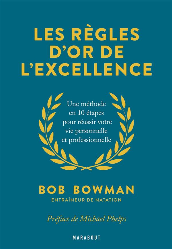 Bowman_Bob_Phelps_Michael-Les_r_gles_d_or_de_l_excellence-9782501114813_0