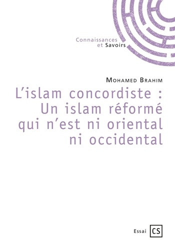 Brahim_Mohamed-L_islam_concordiste_Un_islam_r_form_qui_n_est_ni_oriental_ni_occidental-9782342351569_0