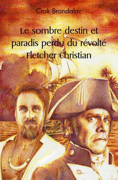 Brandalac_Crok-Le_sombre_destin_et_paradis_perdu_du_r_volt_Fletcher_Christian-9782414566082_0