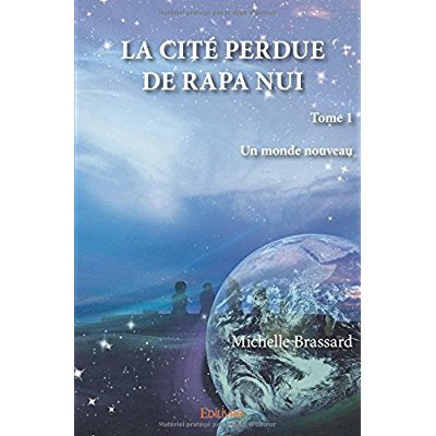 Brassard_Michelle-La_cit_perdue_de_rapa_nui_Tome_1_Un_monde_nouveau-9782414021048_0