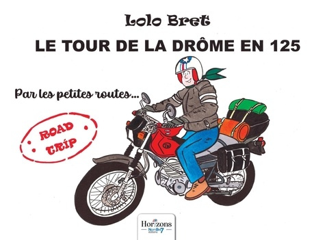 Bret_Lolo-Le_tour_de_la_Dr_me_en_125_cm3-9791042717520_0