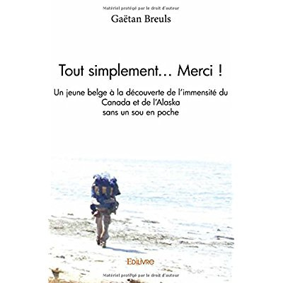 Breuls_Ga_tan-Tout_simplement..._Merci_._Un_jeune_belge_la_d_couverte_de_l_immensit_du_Canada_et_de_l_Alaska_s-9782334197304_0