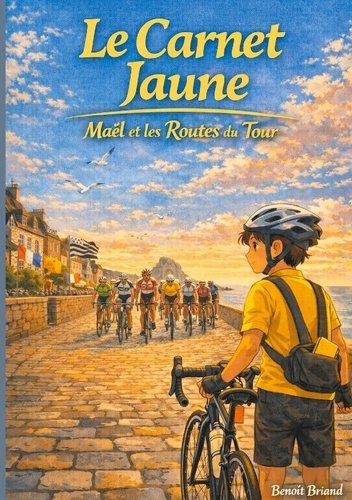 Briand_Benoit-Carnet_jaune_-_ma_l_et_les_routes_du_tour-9782322617838_0