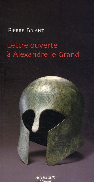 Briant_Pierre-Lettre_ouverte_Alexandre_le_Grand-9782742780259_0