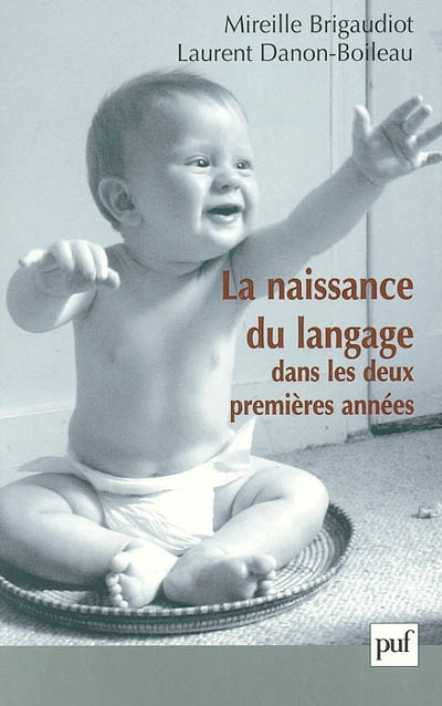 Brigaudiot_Mireille_Danon-Boileau_Laurent-La_naissance_du_langage_dans_les_deux_premi_res_ann_es-9782130529736_0