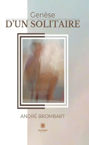 Brombart_Andr_-Gen_se_d_un_solitaire-9791042234393_0