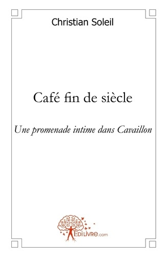 Brooke_Rupert-Caf_fin_de_si_cle._Une_promenade_intime_dans_Cavaillon-9782812120220_0