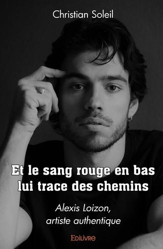 Brooke_Rupert-Et_le_sang_rouge_en_bas_lui_trace_des_chemins._Alexis_Loizon_artiste_authentique-9782414584352_0
