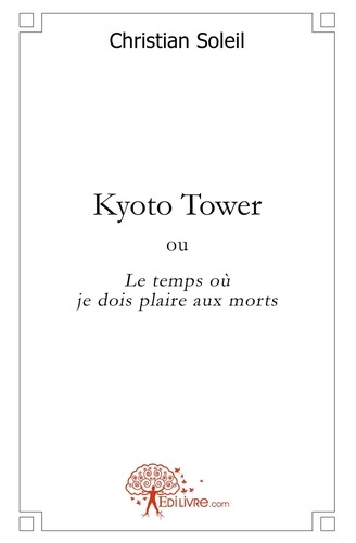 Brooke_Rupert-Kyoto_Tower._ou_Le_temps_o_je_dois_plaire_aux_morts-9782812142765_0