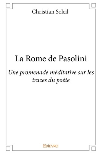 Brooke_Rupert-La_Rome_de_Pasolini._Une_promenade_m_ditative_sur_les_traces_du_po_te-9782334154529_0
