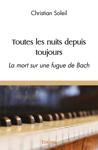 Brooke_Rupert-Toutes_les_nuits_depuis_toujours._La_mort_sur_une_fugue_de_Bach-9782414540778_0