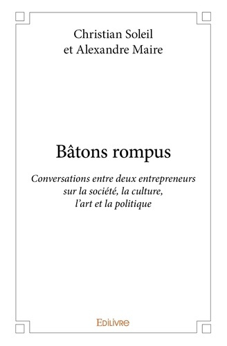 Brooke_Rupert_Maire_Alexandre-B_tons_rompus._Conversations_entre_deux_entrepreneurs_sur_la_soci_t_la_culture_l_art_et_la_politi-9782414342693_0