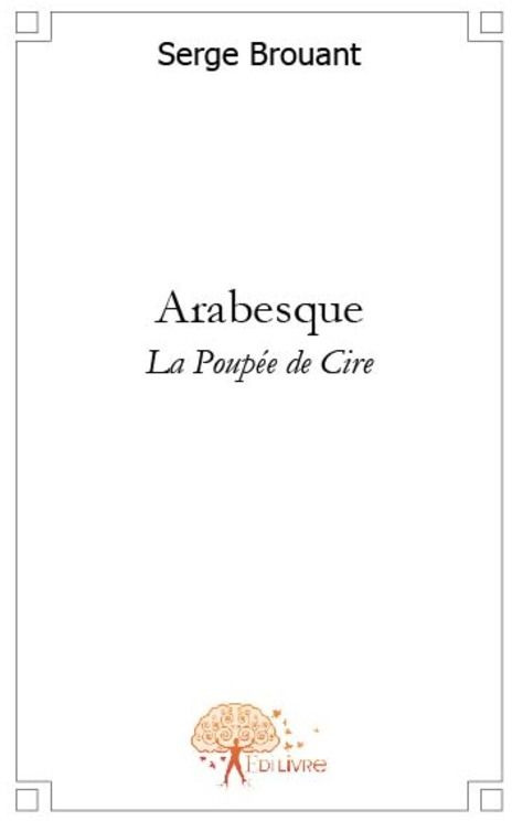 Brouant_Serge-Arabesque._La_poup_e_de_cire-9782812101847_0