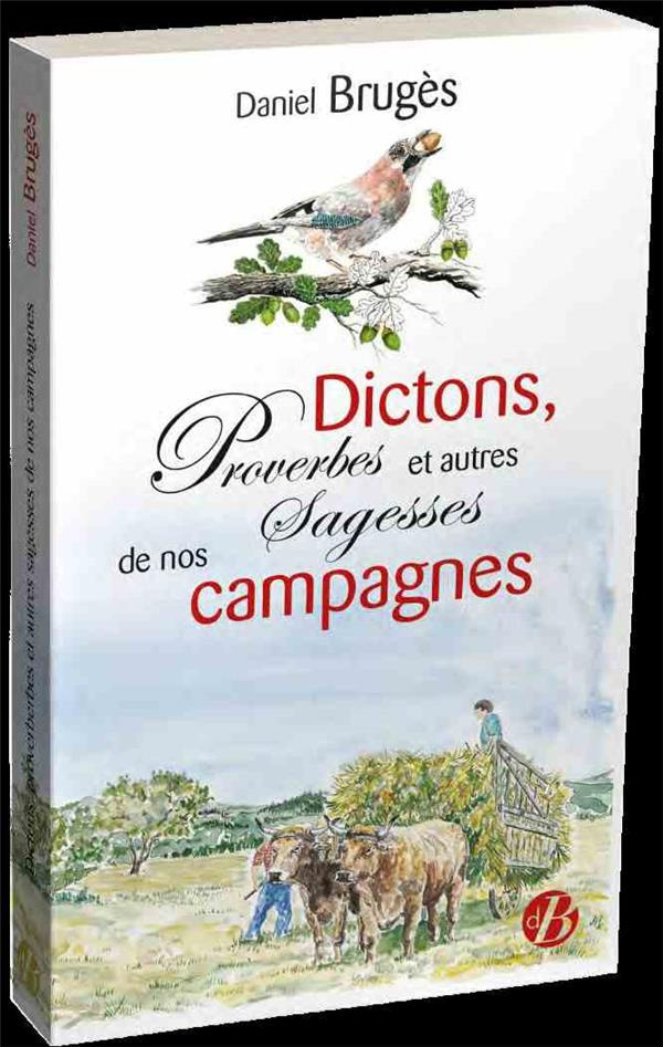 Brug_s_Daniel-Dictons_proverbes_et_autres_Sagesses_de_nos_campagnes-9782812928130_0