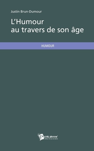 Brun-Dumour_Justin-L_humour_au_travers_de_son_ge-9782342042580_0