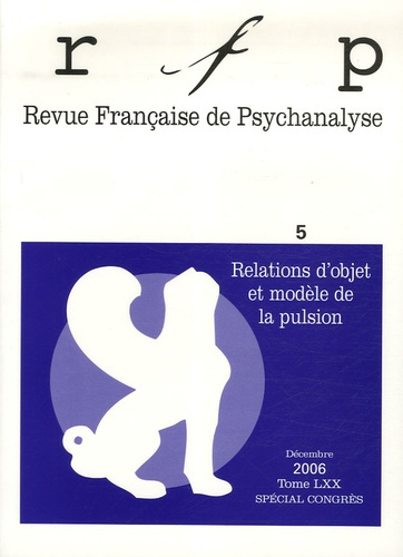 Brusset_Bernard_Lucas_G_rard_Birot_Elisabeth_-Revue_Fran_aise_de_Psychanalyse_Tome_70_N_5_D_cembre_2006_Relations_d_objet_et_mod_le_de_la_puls-9782130555889_0