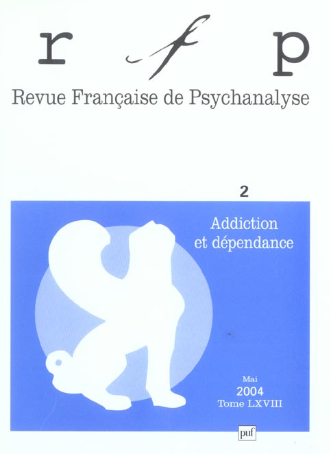 Brusset_Bernard_Roussillon_Ren_Corcos_Maurice-Revue_Fran_aise_de_Psychanalyse_Tome_68_N_2_Avril-Juin_2004_Addiction_et_d_pendance-9782130544340_0