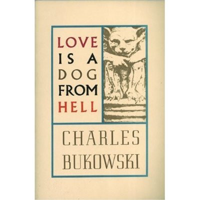 Bukowski_Charles-Love_is_a_dog_from_hell-9780876853627_0