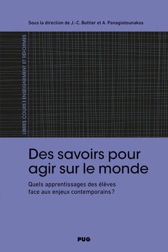 Buttier_Jean-Charles-DES_SAVOIRS_POUR_AGIR_SUR_LE_MONDE_-_QUELS_APPRENTISSAGES_DES_ELEVES_FACE_AUX_ENJEUX_CONTEMPORAINS_-9782706153099_0