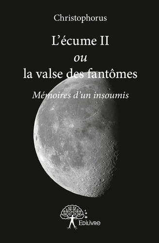 CHRISTOPHORUS-L_cume_II_ou_la_valse_des_fant_mes._M_moires_d_un_insoumis-9782332750099_0