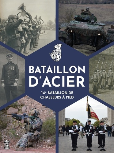 COLLECTIF-Bataillon_d_acier._16e_bataillon_de_chasseurs_pied-9782364453036_0