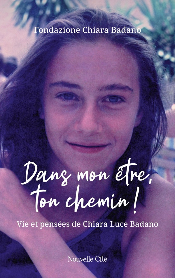COLLECTIF-Dans_mon_tre_ton_chemin_Vie_et_pens_es_de_Chiara_Luce_Badano-9782375827130_0