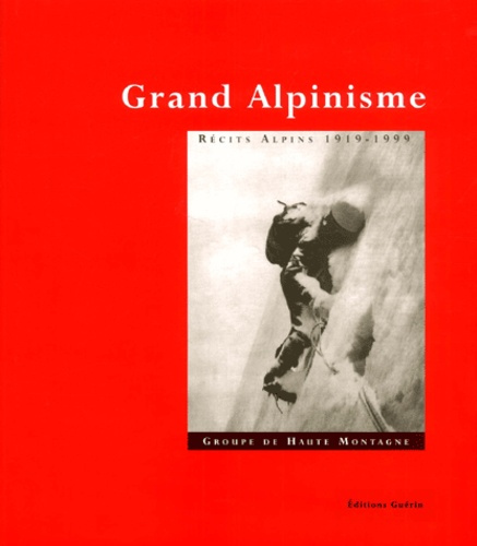 COLLECTIF-Grand_alpinisme._R_cits_alpins_1919-1999-9782911755378_0