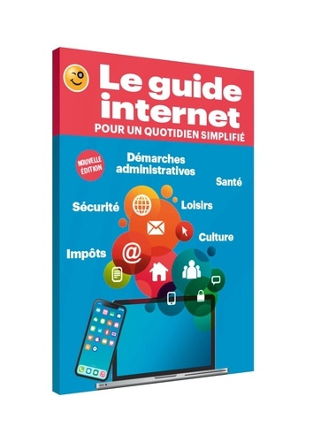 COLLECTIF-Le_guide_Internet_pour_un_quotidien_simplifi_nouvelle_dition_._Le_livre_indispensable_pour_navigu-9782227503335_0