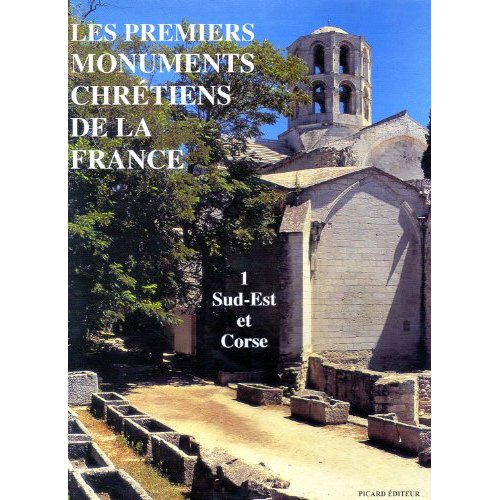 COLLECTIF-Les_premiers_monuments_chr_tiens_de_la_France_Tome_1_Sud-Est_et_Corse-9782708404427_0