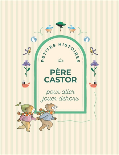 COLLECTIF-Petites_Histoires_du_P_re_Castor_pour_aller_jouer_dehors-9782080147486_0