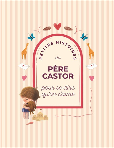 COLLECTIF-Petites_histoires_du_P_re_Castor_pour_se_dire_qu_on_s_aime-9782080147400_0