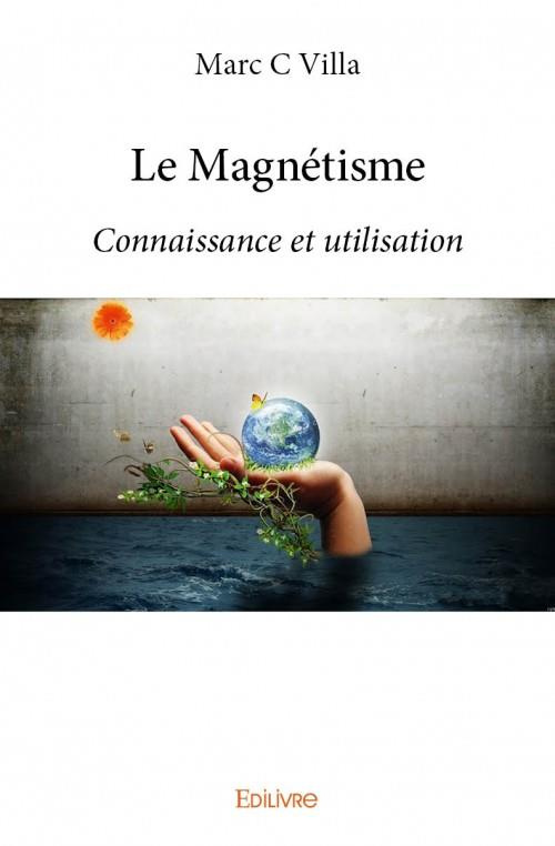 C._Villa_marc-Le_Magn_tisme._Connaissance_et_utilisation-9782334016490_0