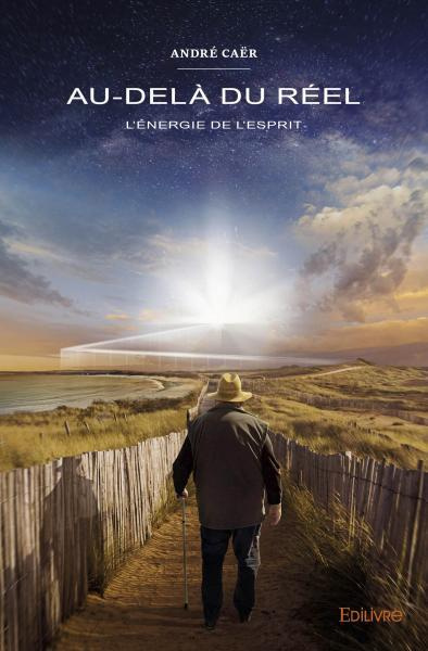 Ca_r_Andr_-Au_Del_du_R_el._L_nergie_de_l_esprit-9782414551125_0
