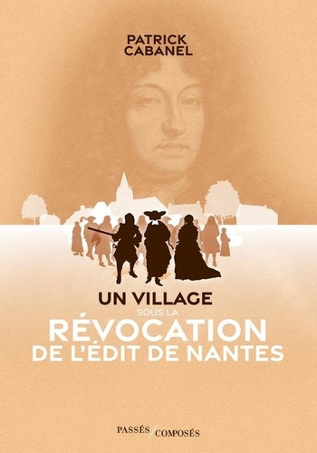 Cabanel_Patrick-Un_village_sous_la_R_vocation_de_l_dit_de_Nantes-9791040409847_0