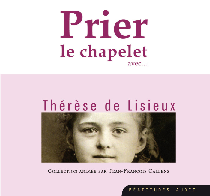 Callens_Jean-Fran_ois-Prier_le_chapelet_avec..._Th_r_se_de_Lisieux._Pour_vaincre_le_d_couragement_1_CD_audio-3760132373706_0