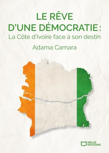Camara_Adama-Le_r_ve_d_une_d_mocratie._La_C_te_d_Ivoire_face_son_destin-9782386278693_0