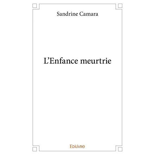 Camara_Sandrine-L_Enfance_meurtrie-9782414326761_0