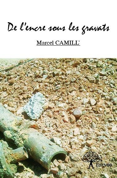 Camill_Marcel-De_l_encre_sous_les_gravats-9782332803405_0