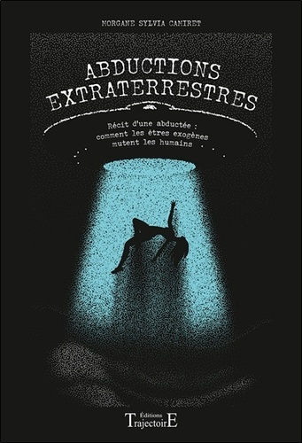 Camiret_Morgane-Abductions_extraterrestres_-_R_cit_d_une_abduct_e_comment_les_tres_exog_nes_mutent_les_humains-9782841979356_0