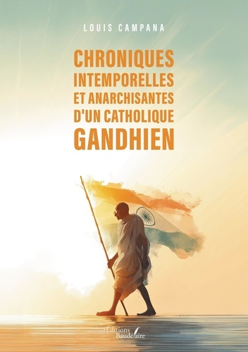 Campana_Louis-Chroniques_intemporelles_et_anarchisantes_d_un_catholique_gandhien-9791020391889_0