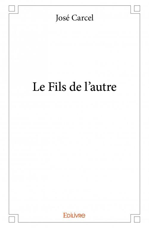 Carcel_Jos_-Le_Fils_de_l_autre-9782334142793_0