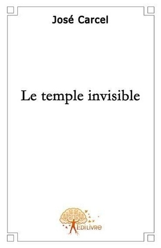 Carcel_Jos_-Le_temple_invisible._roman_initiatique_qu_te_v_rit_-9782356076267_0