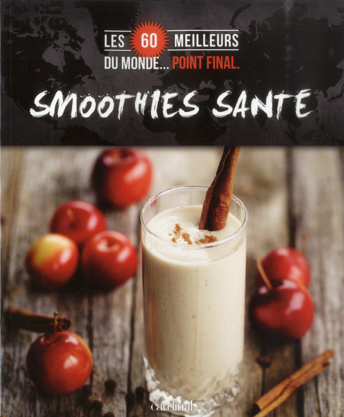 Cardinal_Editions_-Les_60_meilleurs_smoothies_sant_du_monde..._point_final-9782924155073_0