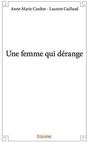 Cardon_Anne-marie-Une_femme_qui_d_range._Les_huit_d_cennies_pas_ordinaires_d_une_f_ministe_ordinaire-9782334234153_0