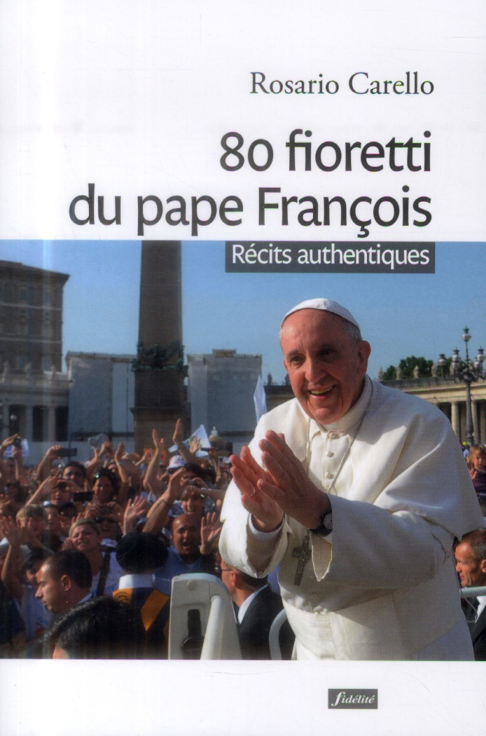 Carello_Rosario_Faux_Jean-Marie-80_fioretti_du_pape_Fran_ois._R_cits_authentiques-9782873566036_0