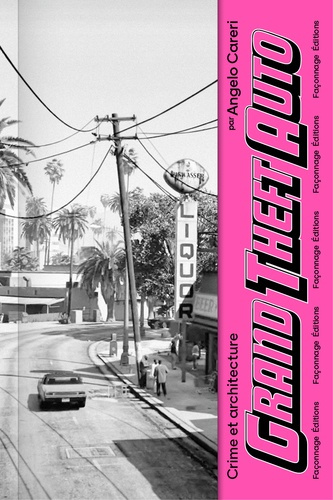 Careri_Angelo_Magrelli_Leonardo_Triclot_Mathie-Grand_Theft_Auto_--_Crime_et_architecture-9782491961220_0